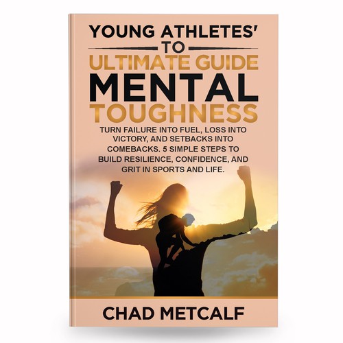 Mental Toughness book to appeal to parents and young athletes alike. Design by anisha umělec