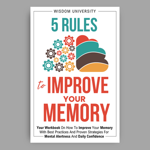 Design A Clever And Catchy "5 Rules To Improve Your Memory" Book Cover Design by Mariem khlifi