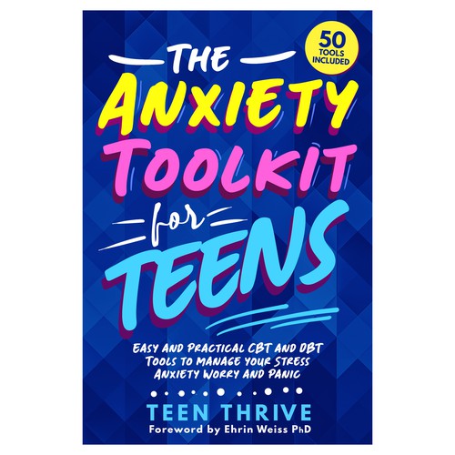 Book cover that POPS and ATTRACTS ATTENTION for TEENS (topic: Anxiety for Teens) Design by GSPH