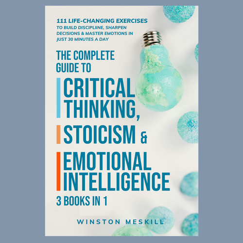Book cover The Complete Guide to Critical Thinking, Stoicism & Emotional Intelligence 3 in 1 bundle Design by tucity