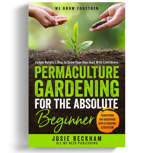 Inspiring Book Cover to attract beginners to Permaculture Gardening Design by iDea Signs