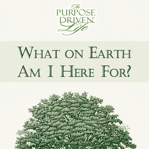 Book cover redesign for "What on Earth Am I Here For? The Purpose Driven Life" by Rick Warren Design by Laurens