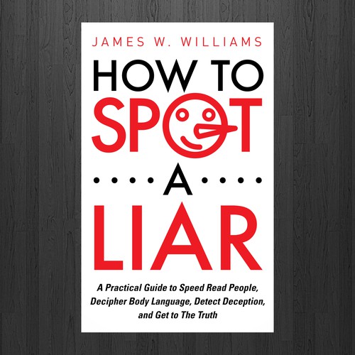 Amazing book cover for nonfiction book - "How to Spot a Liar" Design by RJHAN