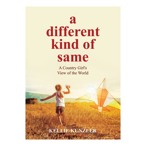 A Different Kind of Same: A Country Girl's View of the World Design by elQue.design